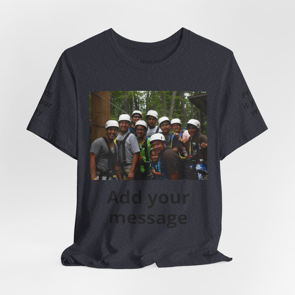 Custom Photo Tee — Add Your Message Personalized Group T-Shirt