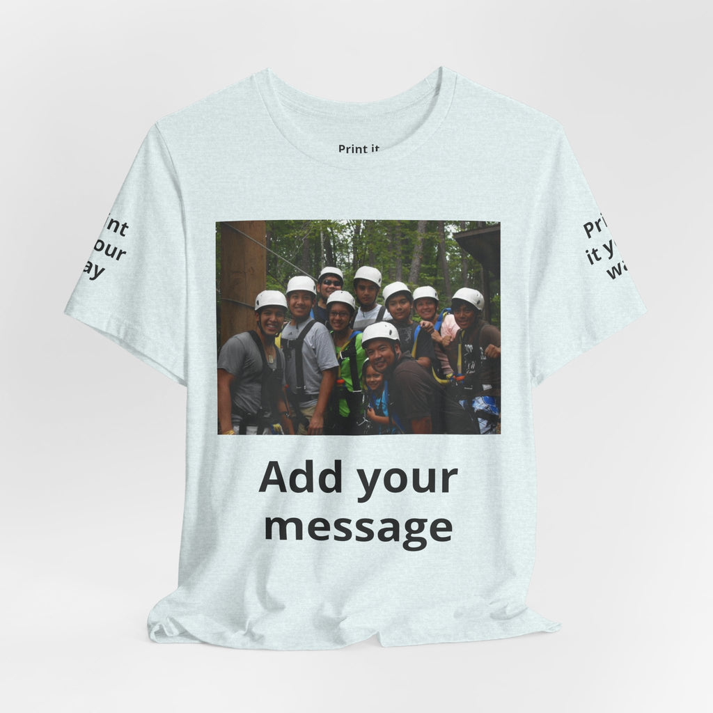 Custom Photo Tee — Add Your Message Personalized Group T-Shirt